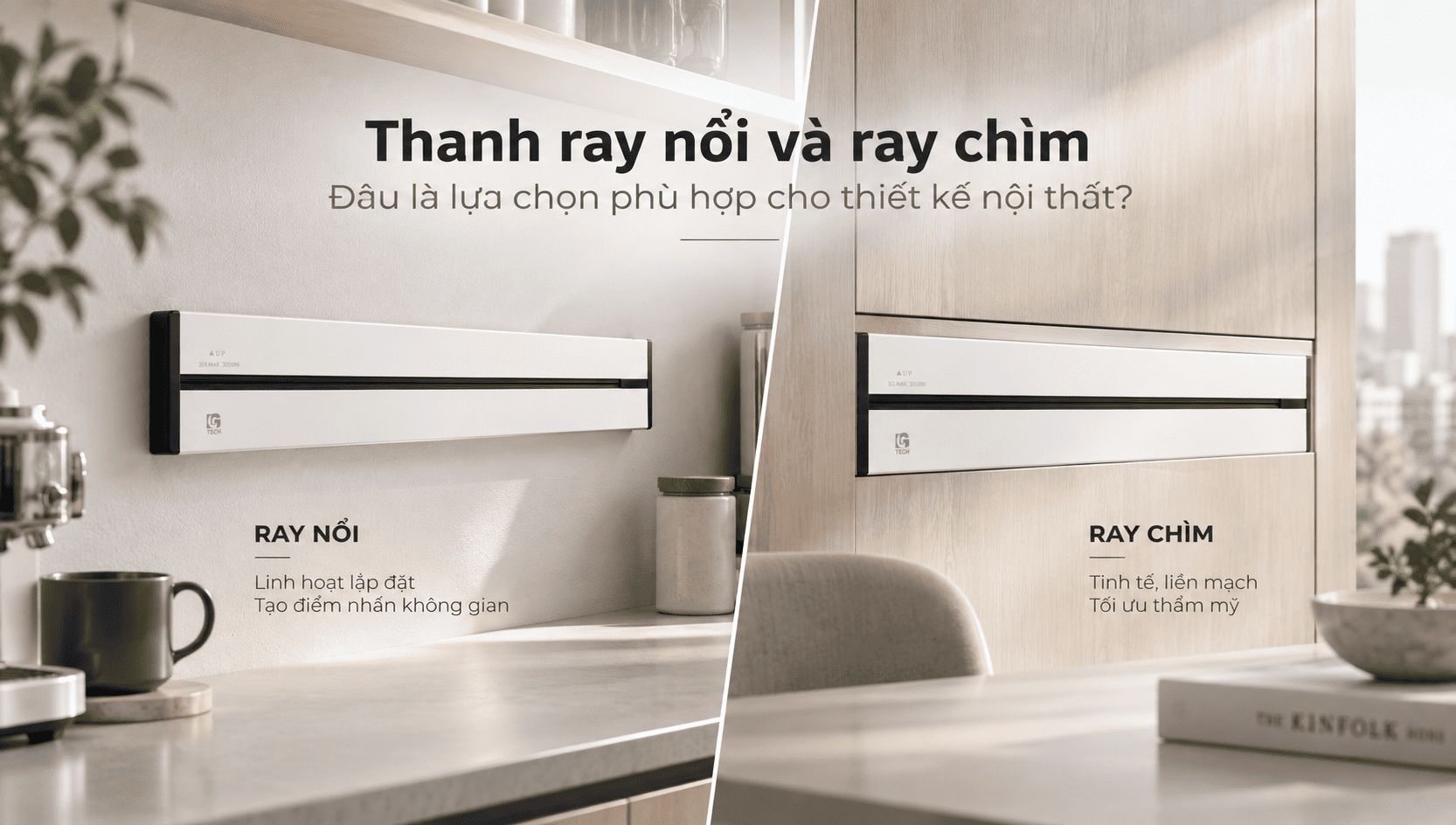 Thanh Ray Nổi Và Ray Chìm: Cách Chọn Theo Thiết Kế Và Nhu Cầu Sử Dụng