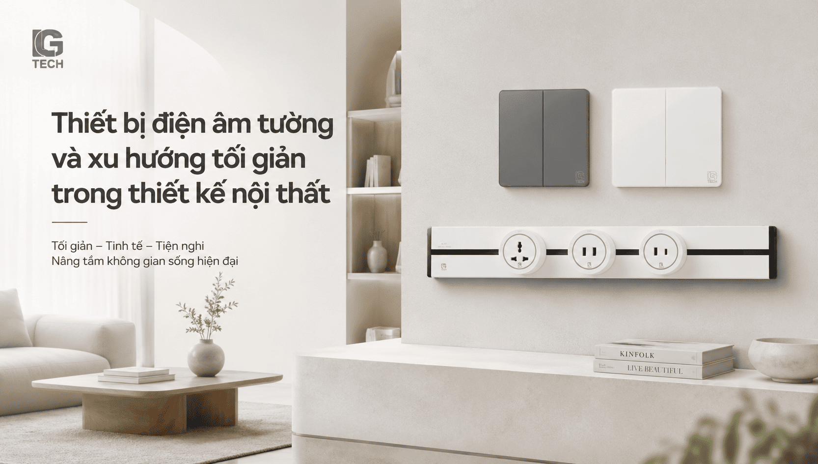 Thiết bị điện âm tường và xu hướng tối giản trong nội thất